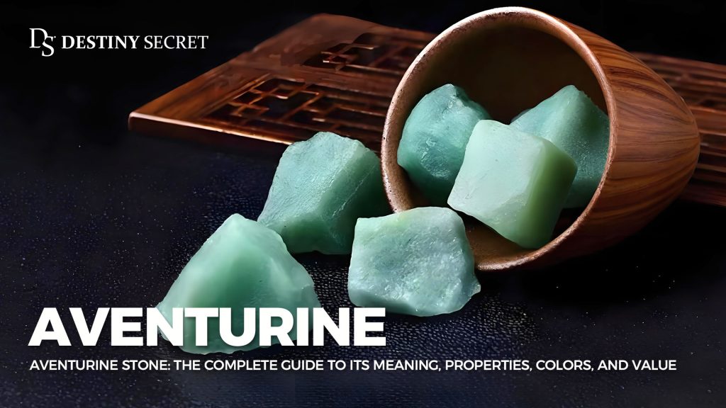 Aventurine Meaning Properties Color Value Destiny Secret
