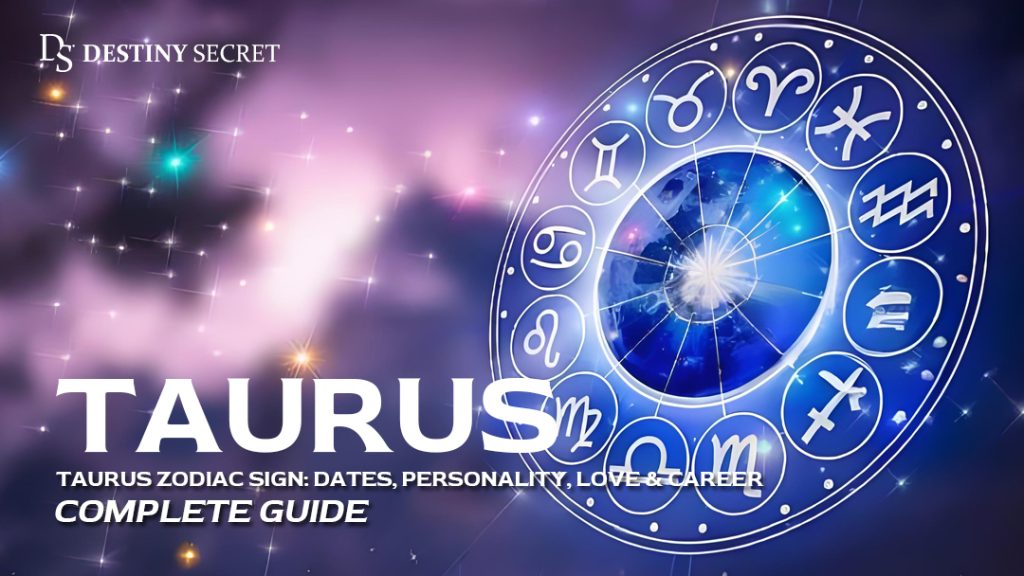 Taurus Zodiac Sign Dates Personality Love Career Destiny Secret