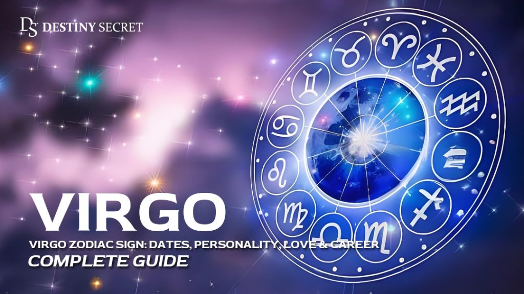 Virgo Zodiac Sign Dates Personality Love Career Destiny Secret