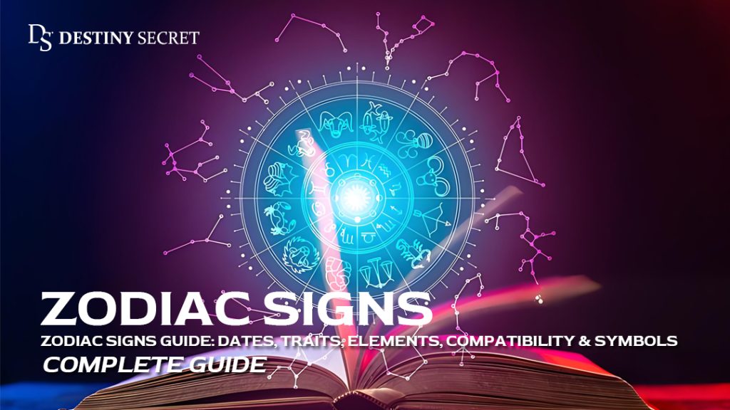 Zodiac Signs Guide Dates Traits Elements Compatibility Symbols Destiny Secret